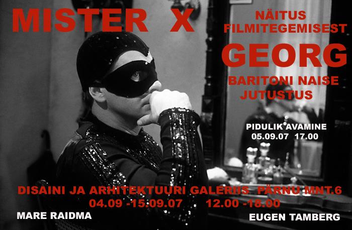 Mister X. Näitus filmitegemisest „Georg“. Baritoni naise jutustus - Kunstnikud Mare Raidma ja Eugen Tamberg - Mare Raidma kogu